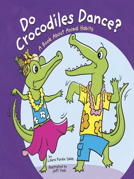 Title details for Do Crocodiles Dance? by Laura Purdie Salas - Available